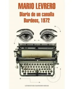 DIARIO DE UN CANALLA BURDEOS 1972 RANDOM HOUSE MONDADORI15,90 €15,9…