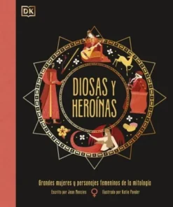 DIOSAS Y HEROINASrGRANDES MUJERES Y PERSONAJES FEMENINOS DE LA M…