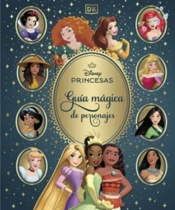 DISNEY PRINCESAS GUIA MAGICA DE PERSONAJES