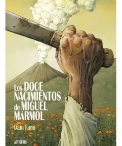 DOCE NACIMIENTOS DE MIGUEL MARMOL,LOS 9788416880850 ASTIBERRI 19,00 €
