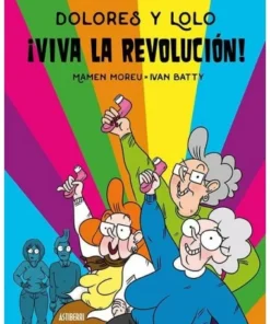 DOLORES Y LOLO 2. ¡VIVA LA REVOLUCION! 9788417575663 ASTIBERRI 16,00 €