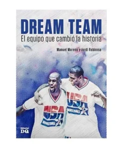 DREAM TEAM. EL EQUIPO QUE CAMBIO LA HISTORIA Editorial DQ18,00 €18,…
