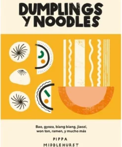 DUMPLINGS Y NOODLESrBAO, GYOZA, BIANG BIANG, JIAOZI,WON TON, RAM…