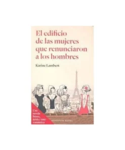 EDIFICIO DE LAS MUJERES QUE RENUNCIARON,EL 9788439728986 15,90 €