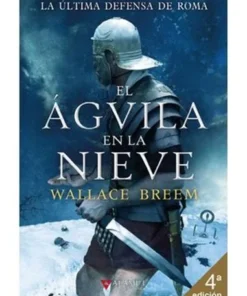 EL AGUILA EN LA NIEVE (4ª EDICION)