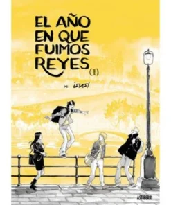 EL AÑO EN QUE FUIMOS REYES. TOMO 01