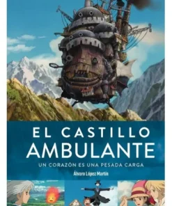 EL CASTILLO AMBULANTE UN CORAZON ES UNA PESADA CARGA 2ª ED LIBROS27…