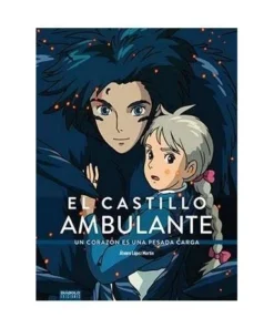 EL CASTILLO AMBULANTE. UN CORAZON ES UNA PESADA CARGA 9788418320019…