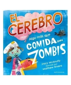 EL CEREBRO. ALGO MÁS QUE COMIDA PARA ZOMBIS Cuentos Infantiles14,96…