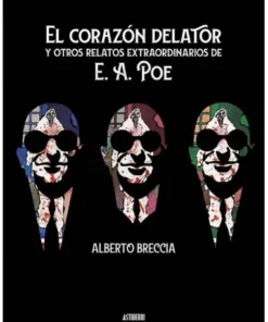 EL CORAZÓN DELATOR Y OTROS RELATOS EXTRAORDINARIOS DE POE 978841757…