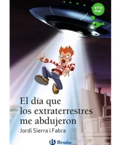 EL DIA QUE LOS EXTRATERRESTRES ME ABDUJERON