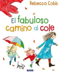 EL FABULOSO CAMINO AL COLE