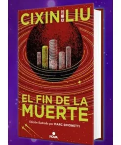 EL FIN DE LA MUERTE (EDICION ILUSTRADA) TRILOGIA DE LOS TRES CUERPOS 03