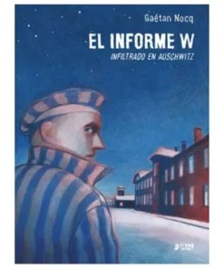 EL INFORME W. INFILTRADO EN AUSCHWITZ