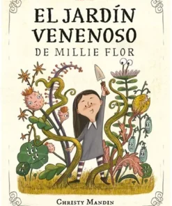 EL JARDIN VENENOSO DE MILLIE FLOR