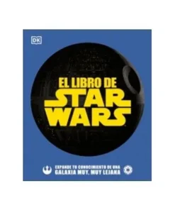 EL LIBRO DE STAR WARS. EXPANDE TU CONOCIMIENTO DE UNA GALAXIA MUY, …