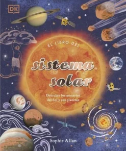 EL LIBRO DEL SISTEMA SOLARDESCUBRE LOS MISTERIOS DEL SOL Y SUS PLANETAS