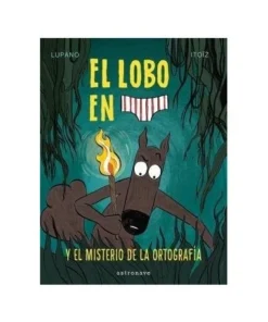EL LOBO EN CALZONCILLOS 8 EL MISTERIO DE LA ORTOGRAFIA Cuentos Infa…