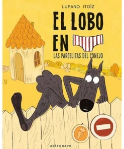 EL LOBO EN CALZONCILLOS 9 LAS PARCELITAS DEL CONEJO