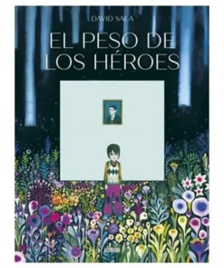 EL PESO DE LOS HEROES
