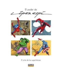 EL PODER DE LOPEZ ESPI. EL ARTE DE LOS SUPERHEROES 9788418898488 DO…