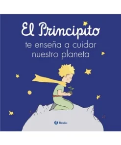 EL PRINCIPITO TE ENSEÑA A CUIDAR NUESTRO PLANETA