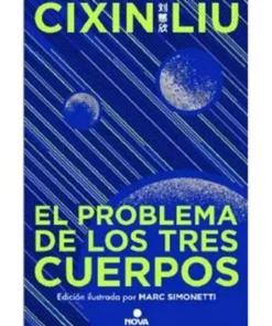 EL PROBLEMA DE LOS TRES CUERPOS (EDICION ILUSTRADA) TRILOGIA DE LOS TRES CUERPOS