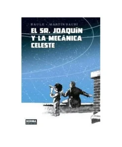 EL SEÑOR JOAQUIN Y LA MECANICA CELESTE NORMA EDITORIAL19,50 €19,50 …