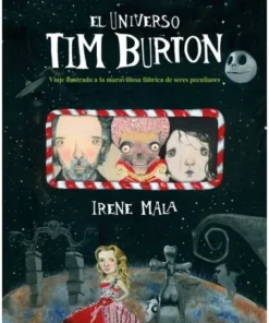 EL UNIVERSO TIM BURTON Viaje ilustrado a la maravillosa fábrica de …