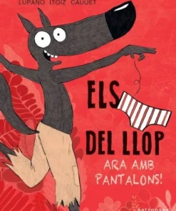 ELS CALÇOTETS DEL LLOP 5. ARA AMB PANTALONS! Cuentos Infantiles14,9…