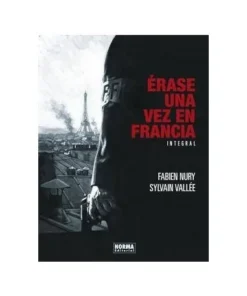 ERASE UNA VEZ EN FRANCIA. EDICIÓN INTEGRAL 9788467943757 NORMA EDIT…