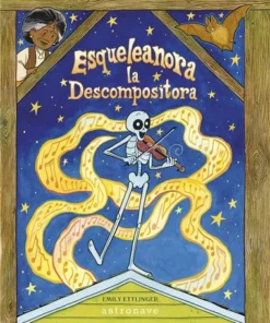ESQUELEANORA LA DESCOMPOSITORA