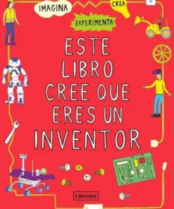 ESTE LIBRO CREE QUE ERES UN INVENTOR LIBROOKS16,50 €16,50 € LIBROOK…
