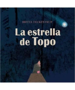 ESTRELLA DE TOPO,LA Cuentos Infantiles16,00 €16,00 € NUBEOCHO Cuent…
