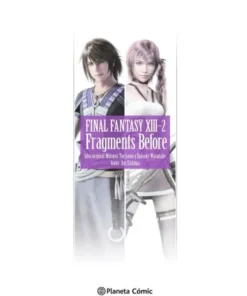 FINAL FANTASY XIII 2 FRAGMENTS BEFORE NOVELA Planeta Junio20,00 €20…