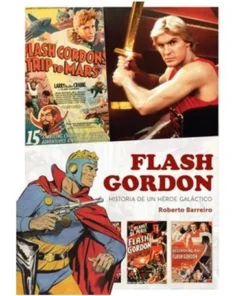 FLASH GORDON. HISTORIA DE UN HEROE GALACTICO