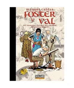 FOSTER Y VAL. LOS TRABAJOS Y LOS DIAS DEL CREADOR DE PRINCE VALIANT…