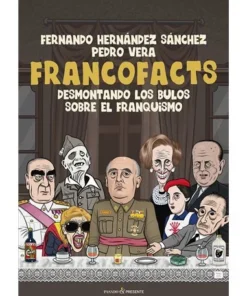 FRANCOFACTSDESMONTANDO LOS BULOS SOBRE EL FRANQUISMO