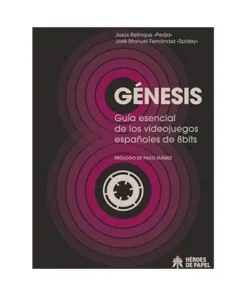 GENESIS. GUIA ESENCIAL DE LOS VIDEOJUEGOS ESPAÑOLES DE 8BITS HEROES…