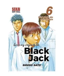 GIVE MY REGARDS TO BLACK JACK 06. SERVICIO DE ONCOLOGIA SEKAI EDITO…