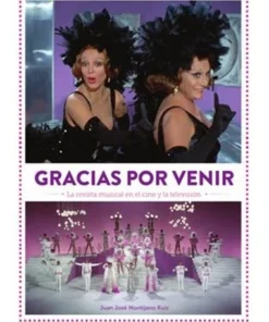 GRACIAS POR VENIR. LA REVISTA MUSICAL EN EL CINE Y LA TELEVISION