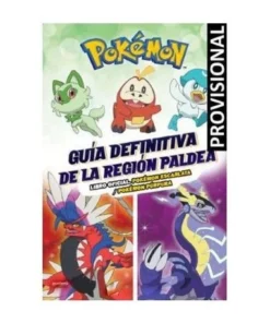 GUIA DEFINITIVA DE LA REGION PALDEA. LIBRO OFICIAL. POKEMON ESCARLA…
