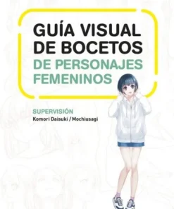 GUIA VISUAL DE BOCETOS DE PERSONAJES FEMENINOS Norma Marzo19,50 €19…
