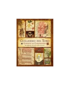 GUILLERMO DEL TORO GABINETE DE CURIOSIDADES MIS CUADERNOS 978846791…