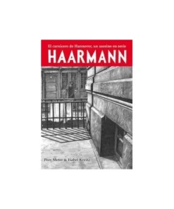 HAARMANN EL CARNICERO DE HANNOVER, UN ASESINO EN SERIE LA CUPULA18,…