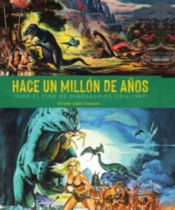 HACE UN MILLON DE AÑOS. TODO EL CINE DE DINOSAURIOS (1941-1987) 978…