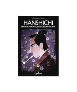 HANSHICHI UN DETECTIVE EN EL JAPON DE LOS SAMURAIS QUATERNI20,00 €2…
