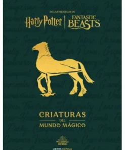 HARRY POTTER ANIMALES FANTASTICOS CRIATURAS DEL MUNDO MAGICO