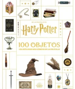 HARRY POTTER EN 100 OBJETOS Los artilugios mas iconicos de las peliculas