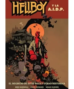 HELLBOY 28 HELLBOY Y LA AIDP REGRESO DE EFFIE KOLB Y OTRAS NORMA ED…